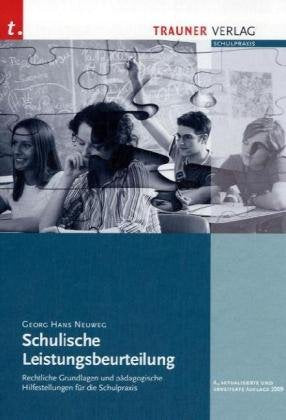Schulische Leistungsbeurteilung: Rechtliche Grundlagen und pädagogische Hilfestellungen für die Schulpraxis Law