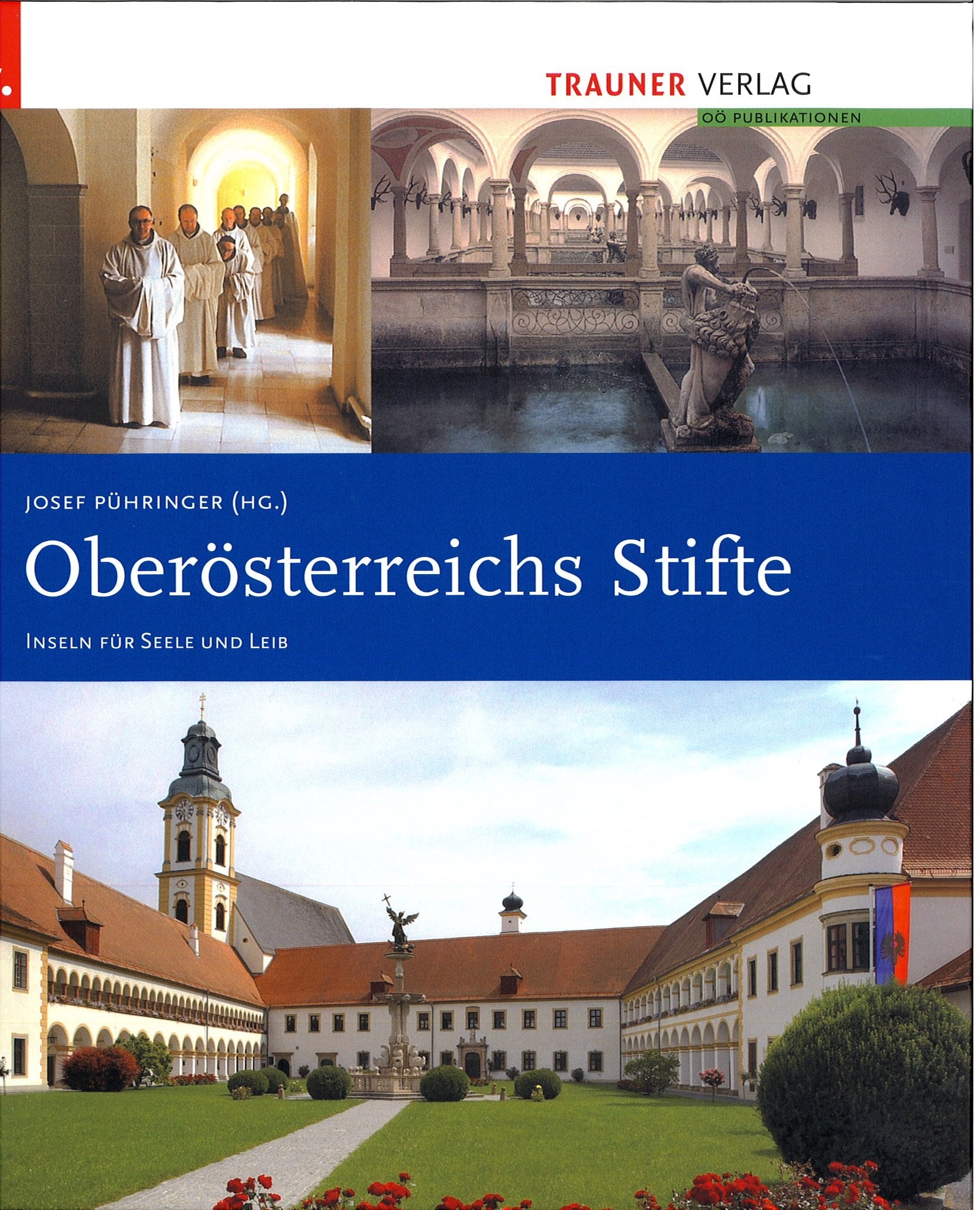 Oberösterreichs Stifte: Inseln für Seele und Leib Politics & History