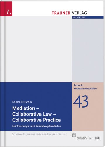 Mediation - Collaborative Law - Collaborative Practice: Bei Trennungs- und Scheidungskonflikten Law