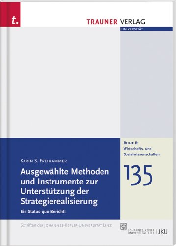 Ausgewählte Methoden und Instrumente zur Unterstützung der Strategierealisierung: Ein Status-quo-Bericht Law