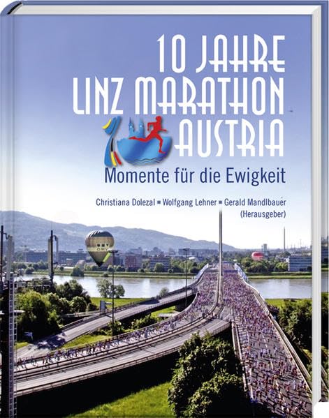 10 Jahre Linz Marathon Austria Leisure & Fun