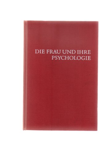 Die Frau und ihre Psychologie : Vorstellungen u. Wirklichkeit,Pierre Daco. - Daco, Pierre - Daco, Pierre book