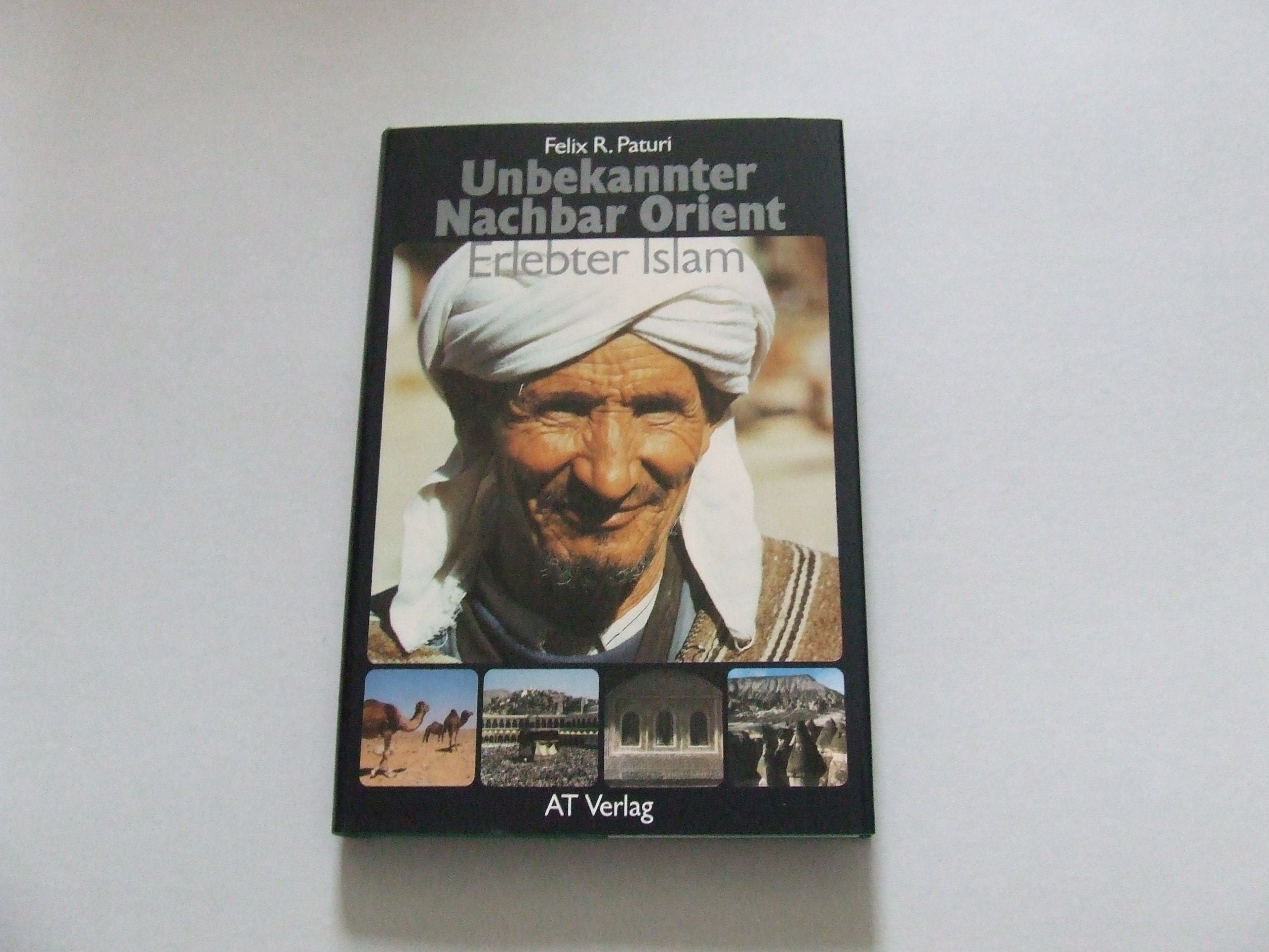 Unbekannter Nachbar Orient: Erlebter Islam Travel