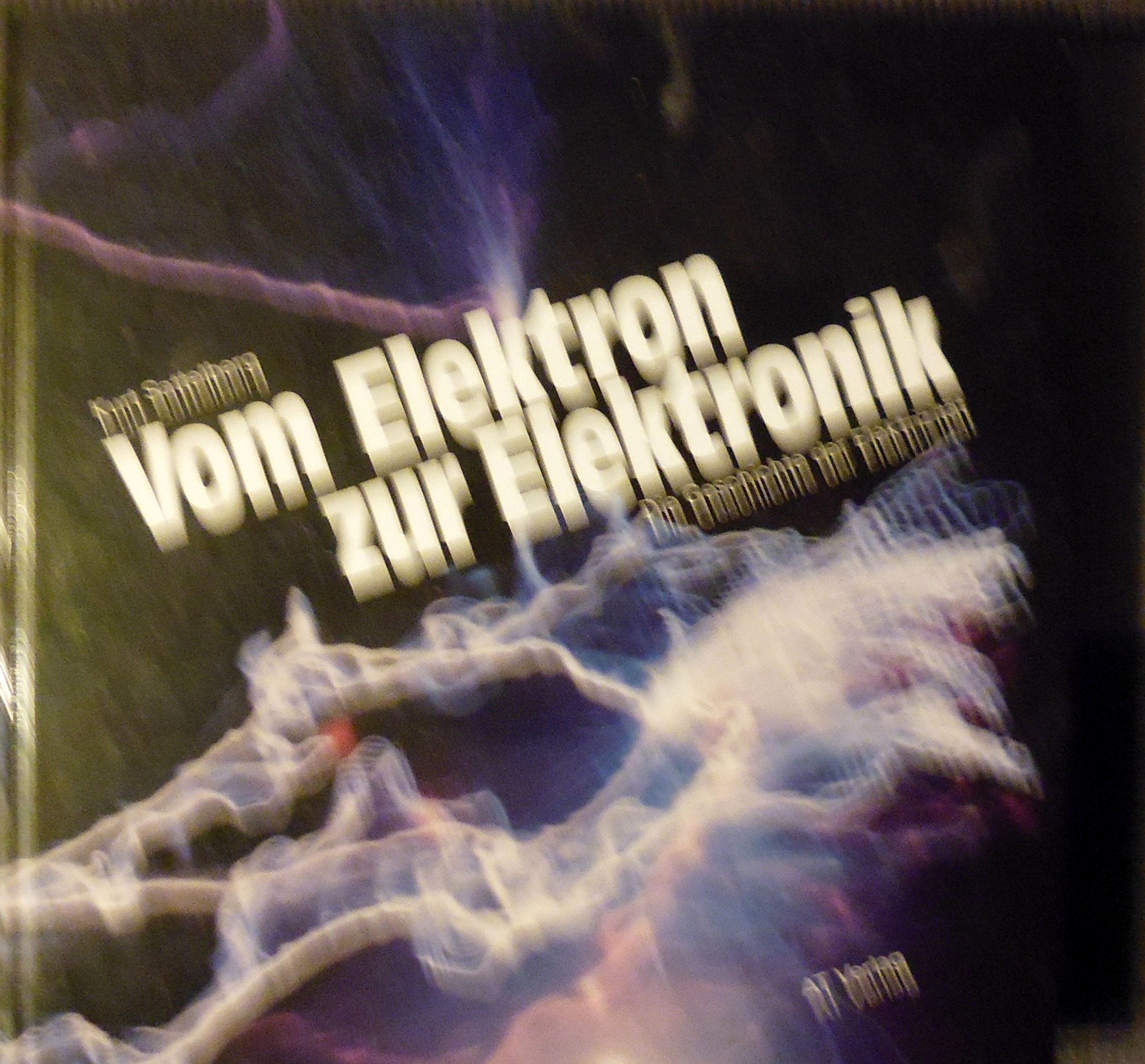 Vom Elektron zur Elektronik : e. Geschichte d. Elek... Book Books