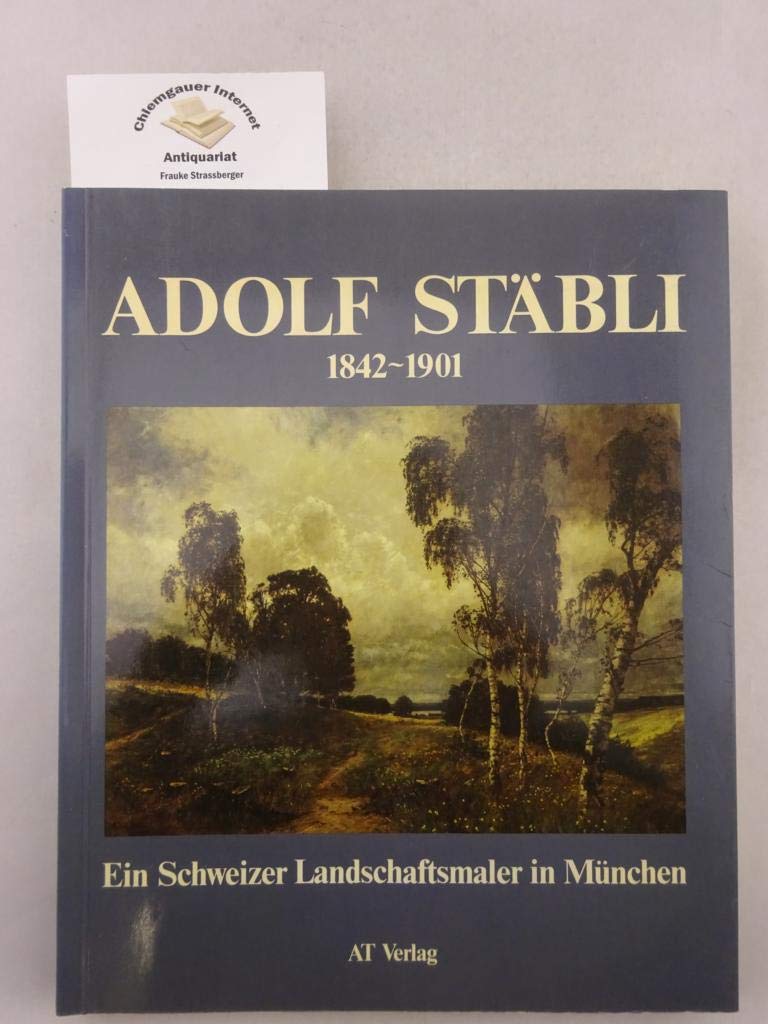 Adolf Stäbli 1842-1901: Ein Schweizer Landschaftsmaler in München Books