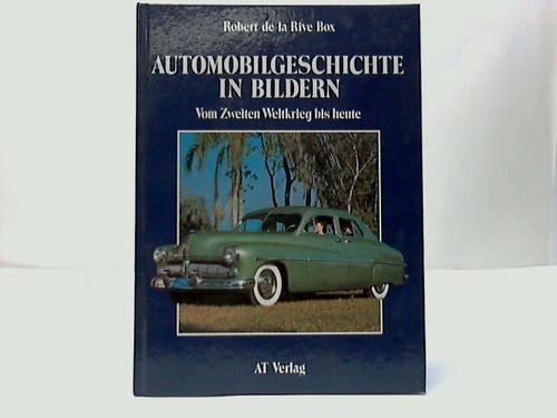 Automobilgeschichte in Bildern: Vom Zweiten Weltkrieg bis heute Books