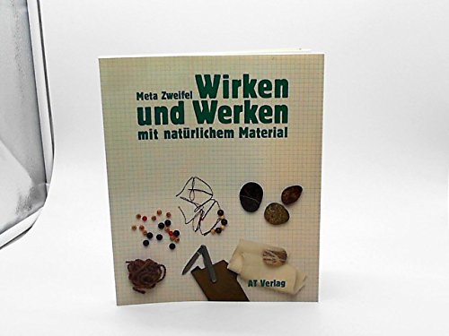 Wirken und Werken mit natürlichem Material Books