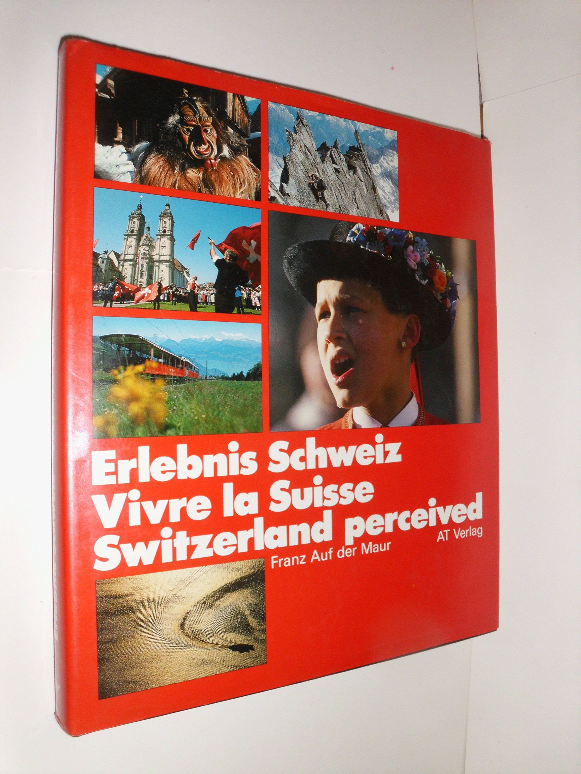 Erlebnis Schweiz =: Vivre la Suisse = Switzerland perceived (German Edition) book
