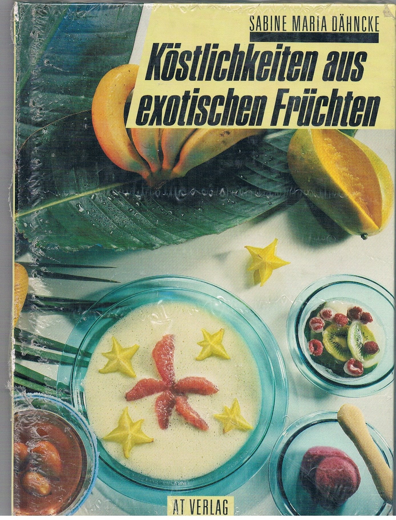 Köstlichkeiten aus exotischen Früchten Books