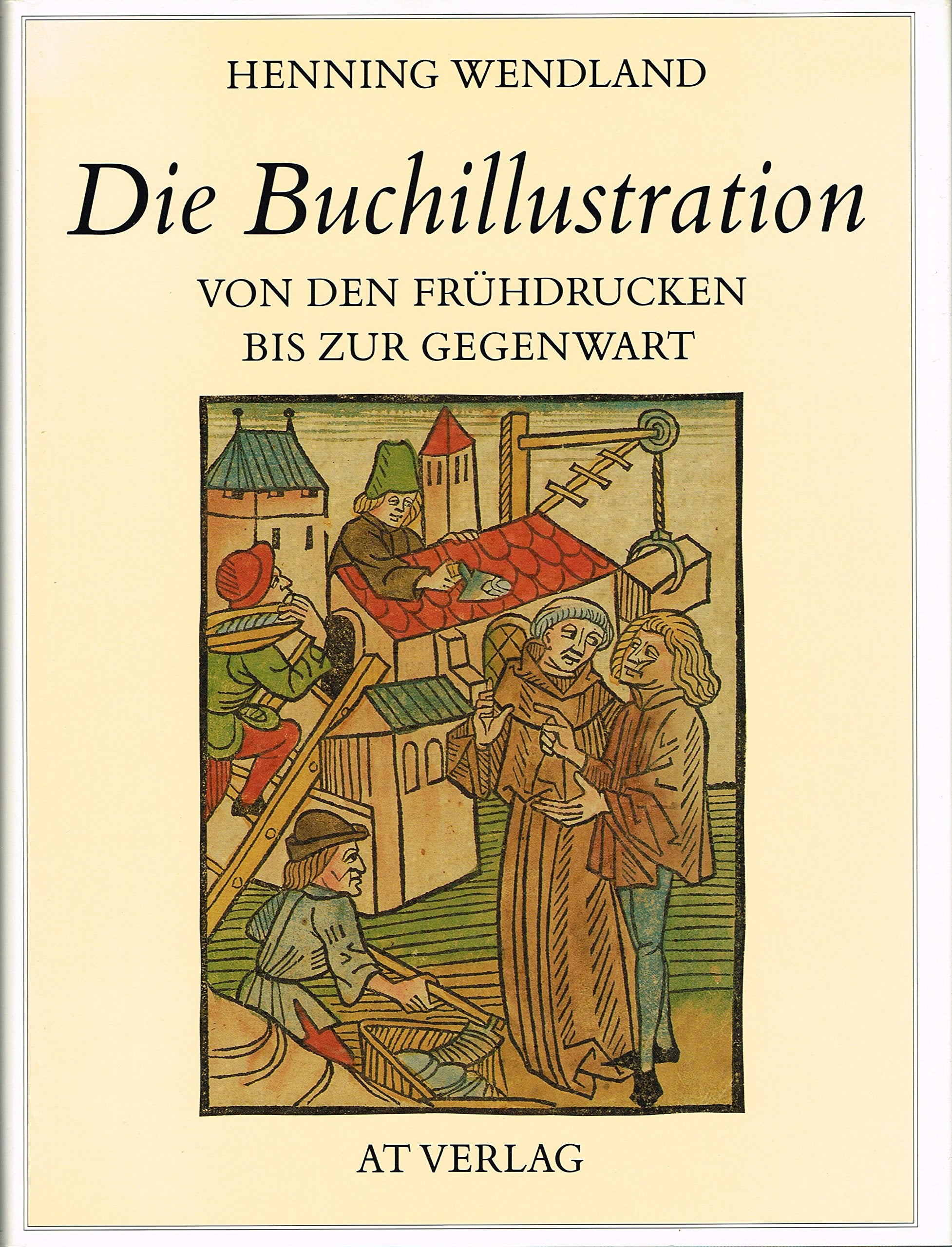 Die Buchillustration - Von den Frühdrucken bis zur Gegenwart Film, Art & Culture