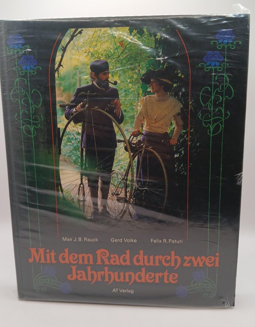 Mit dem Rad durch zwei Jahrhunderte: Das Fahrrad und seine Geschichte Books