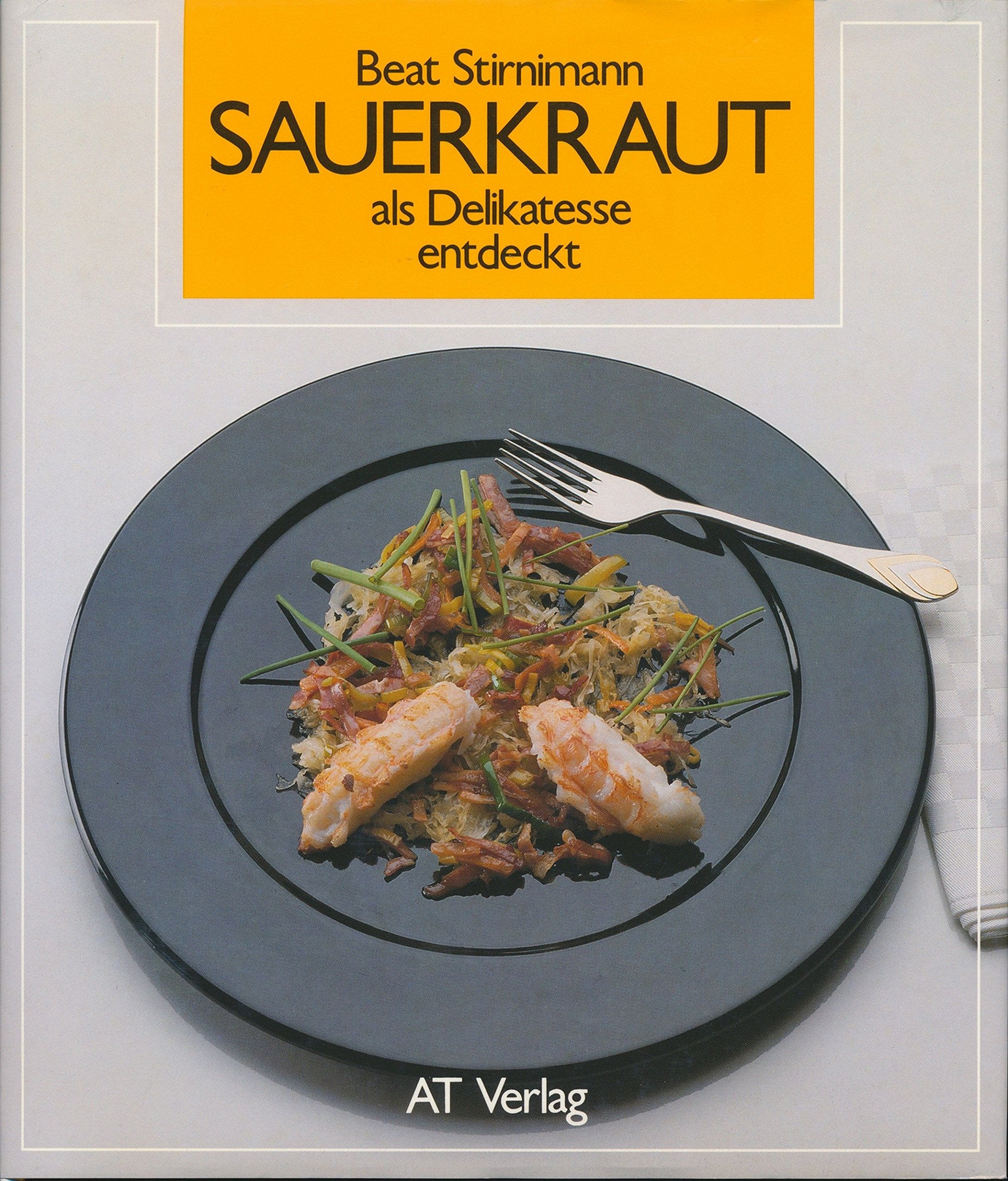Sauerkraut: Als Delikatesse entdeckt Cooking & Enjoying