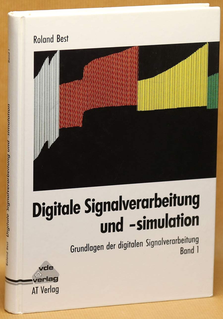 Digitale Signalverarbeitung und -simulation / Grundlagen der digitalen Signalverarbeitung Business & Technology