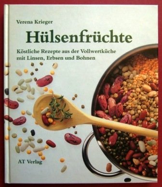 Hülsenfrüchte. Köstliche Rezepte aus der Vollwertküche mit Linsen, Erbsen und Bohnen Health, Nutrition & Fitness