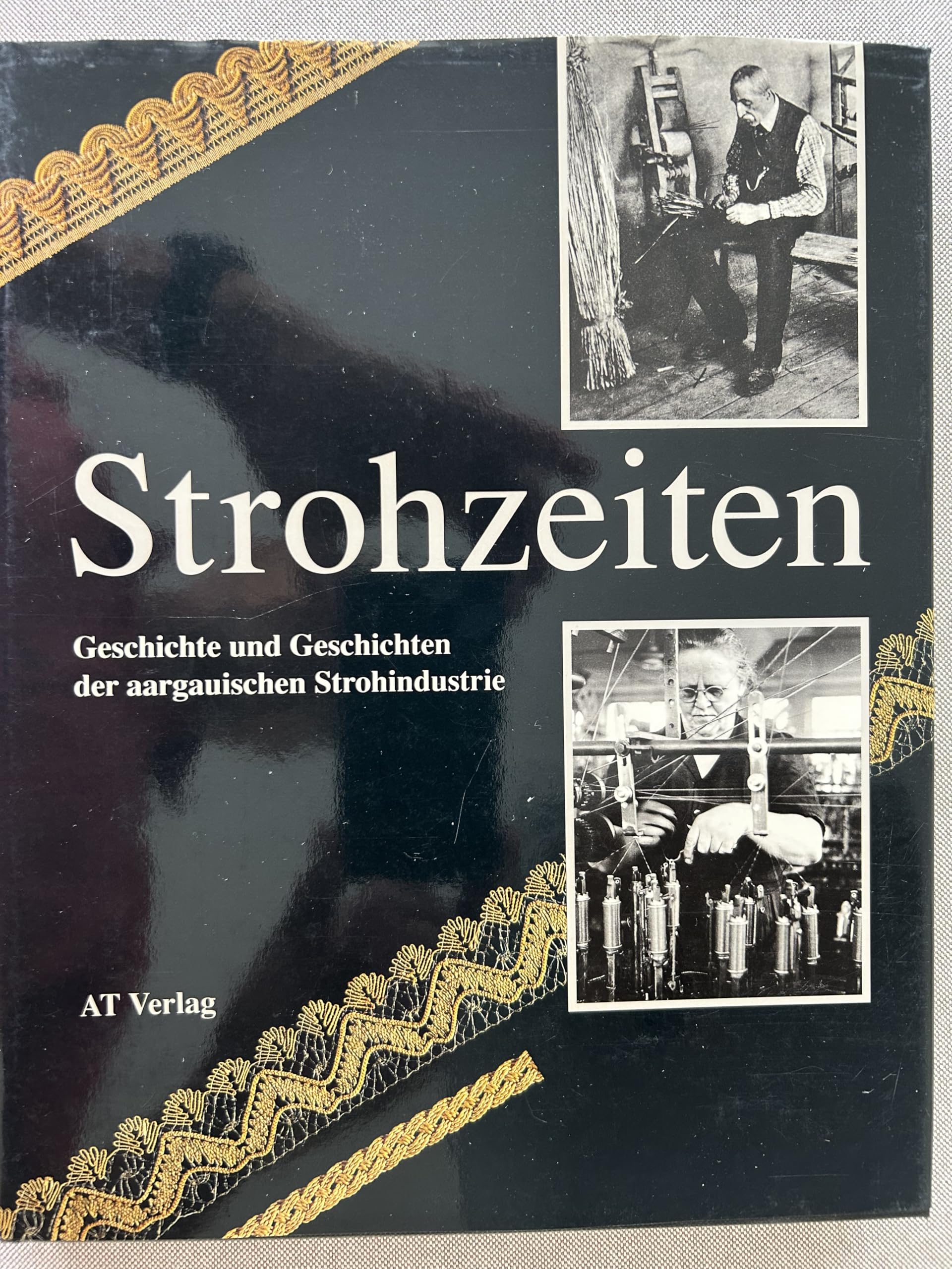 Strohzeiten: Geschichte und Geschichten der aargauischen Strohindustrie Books