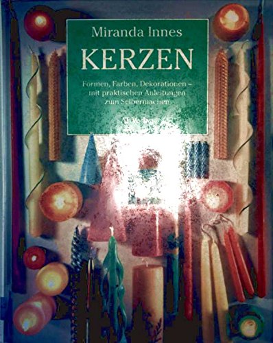Kerzen: Formen, Farben, Dekorationen- mit praktischen Anleitungen zum Selbermachen Hobbies & Crafts