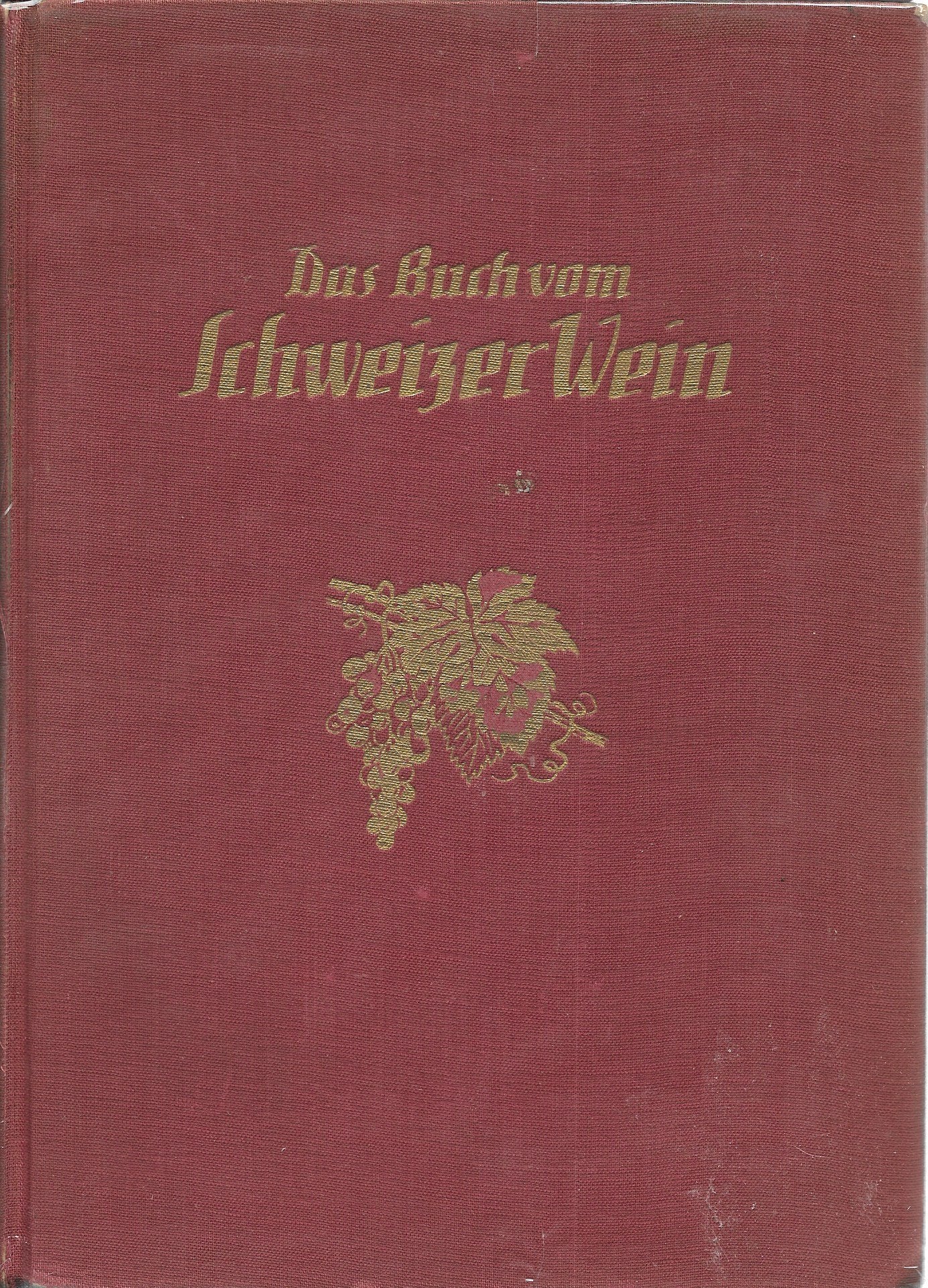 Das Buch vom Schweizer Wein. Mit Anhang der Produzenten und ihrer Weingüter. Mit 32 Kunstdrucktafeln und 16 Reliefkarten. Natural Sciences