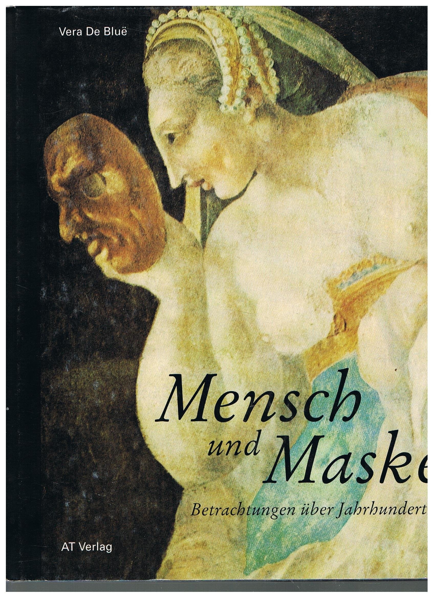 Mensch und Maske: Betrachtungen über Jahrhunderte Film, Art & Culture