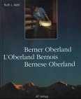 Berner Oberland /L'Oberland Bernois /Bernese Oberland Travel