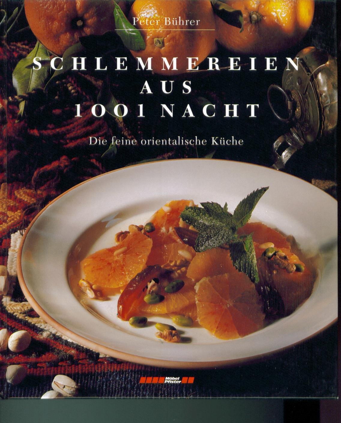 Schlemmereien aus 1001 Nacht: Die feine orientalische Küche Cooking & Enjoying