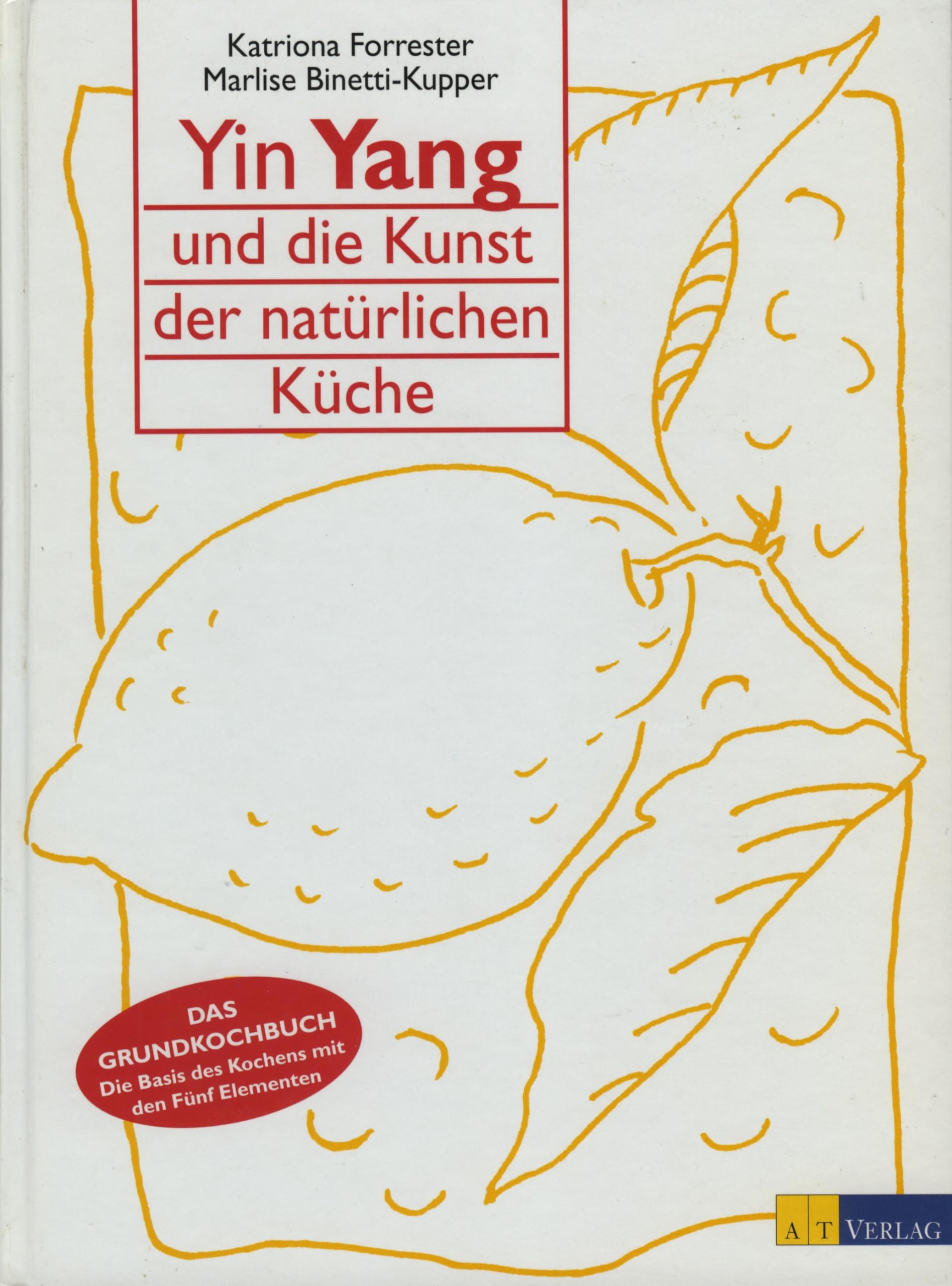 Yin Yang und die Kunst der natürlichen Küche (Essen und Trinken) Health, Nutrition & Fitness