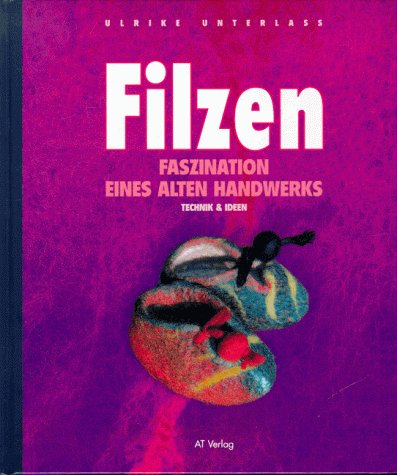 Filzen: Faszination eines alten Handwerks (Werken und Freizeit) Books