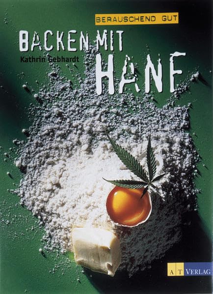Backen mit Hanf: Berauschend gut (Essen und Trinken) Leisure, Home & Garden