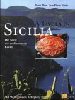 A tavola in Sicilia: Die Seele der mediterranen Küche Cooking & Enjoying