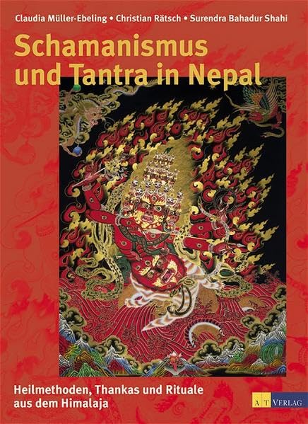 Schamanismus und Tantra in Nepal: Heilmethoden, Thanka udn Rituale aus dem Himalaya General education