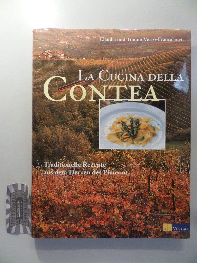 La Cucina della Contea: Traditionelle Rezepte aus dem Herzen des Piemont Cooking & Enjoying