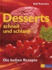 Desserts - schnell und schlank: Die besten Rezepte Cooking & Enjoying