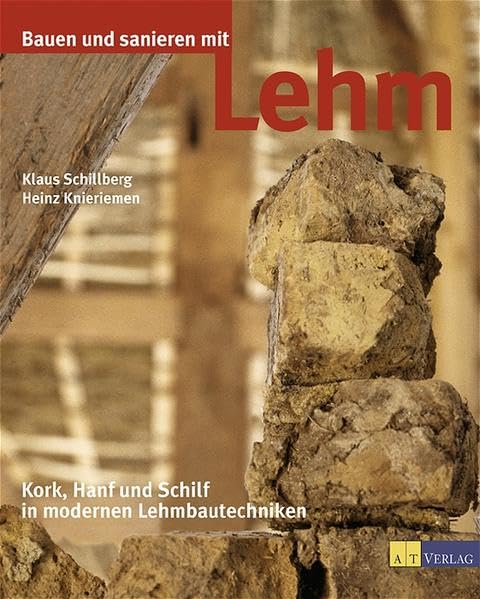 Bauen und sanieren mit Lehm: Kork, Hanf, und Schilf in modernen Lehmbautechniken Hobbies & Crafts