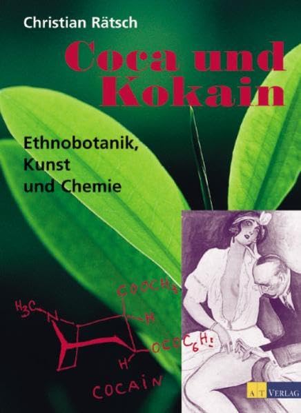 Coca und Kokain: Ethnobotanik, Kunst und Chemie Politics & History