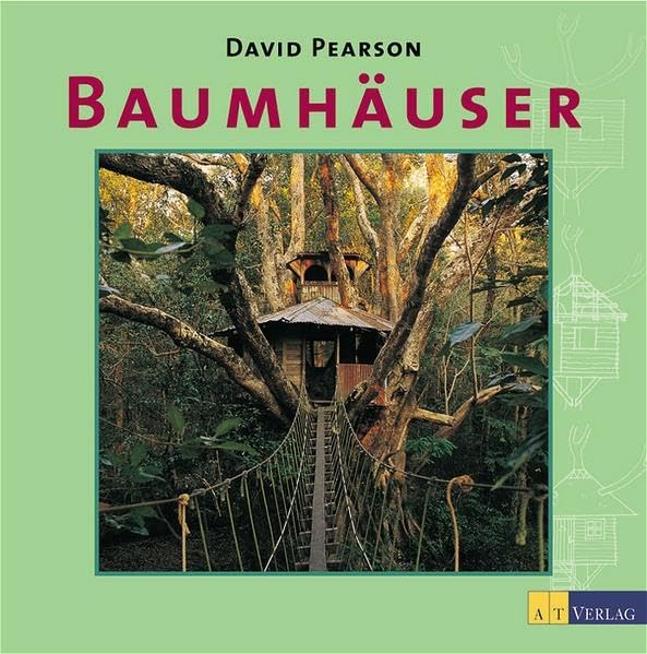 Baumhäuser: Mit d. wichtigsten Schritten u. Tips z. prakt. Umsetzung Film, Art & Culture