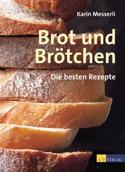 Brot & Brötchen: Die besten Rezepte Leisure, Home & Garden