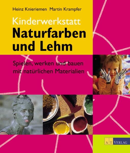 Kinderwerkstatt Naturfarben und Lehm (Werken und Freizeit) Non-fiction