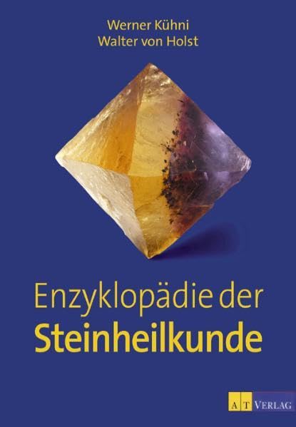 Enzyklopädie der Steinheilkunde: Das neue umfassende Standartwerk zur Steinheilkunde Learning & Reference