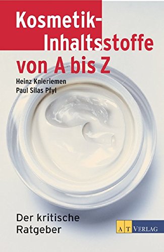 Kosmetik-Inhaltsstoffe von A bis Z Leisure, Home & Garden