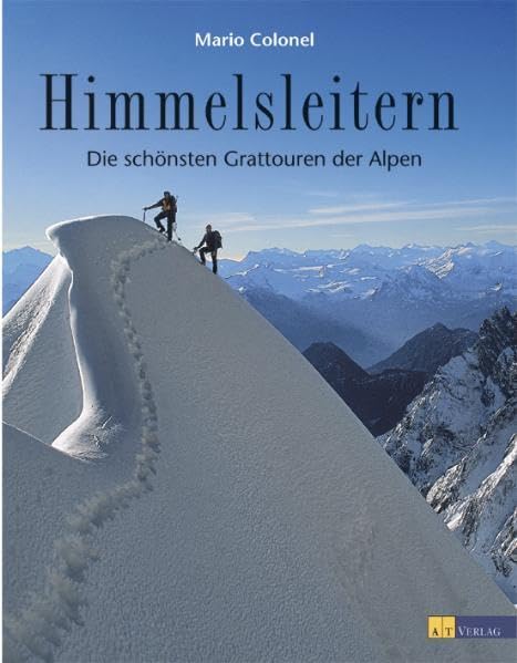 Himmelsleitern: Die schönsten Gradtouren der Alpen Leisure, Home & Garden