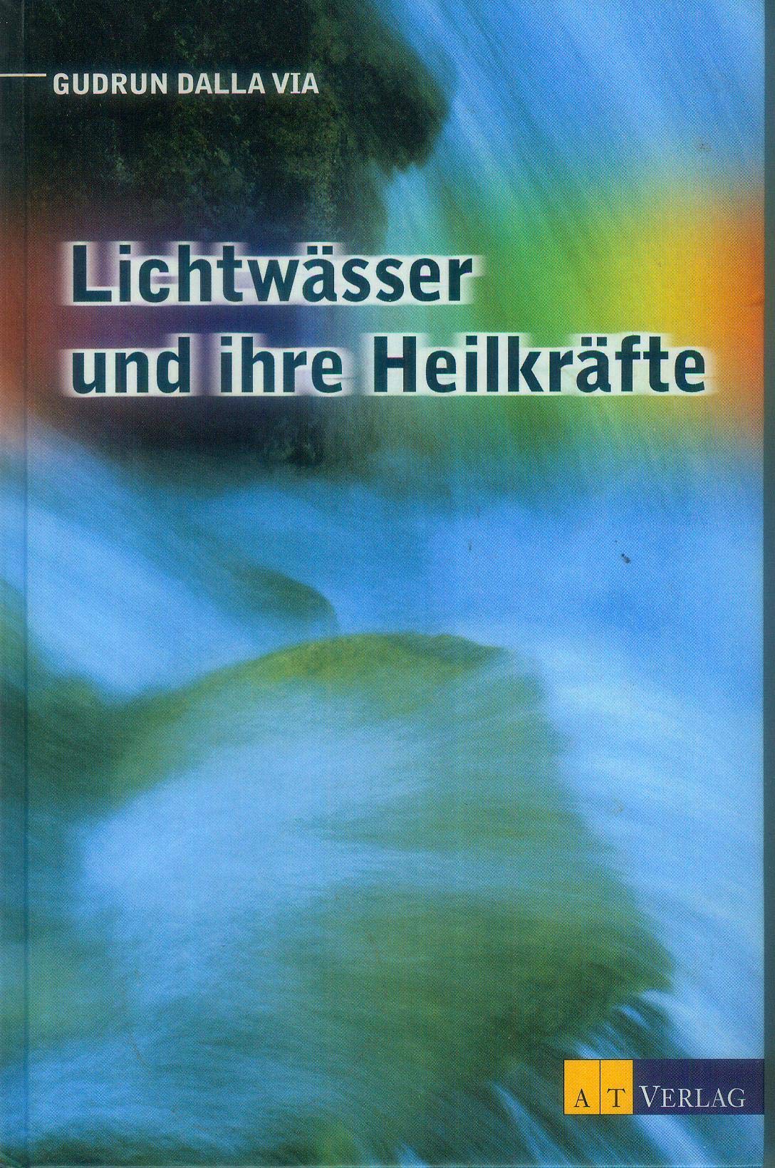 Lichtwässer und ihre Heilkräfte Religion & Esotericism