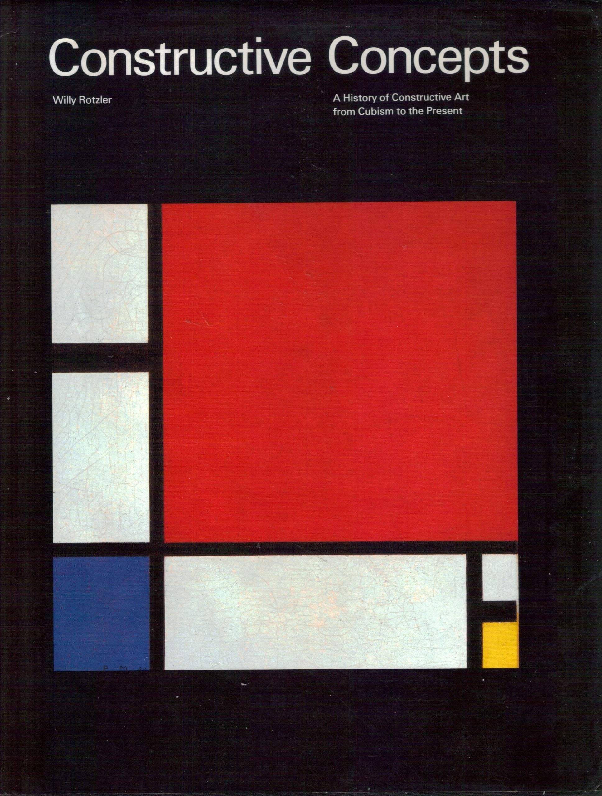 Constructive Concepts: A History of Constructive Art from Cubism to the Present Film, Art & Culture