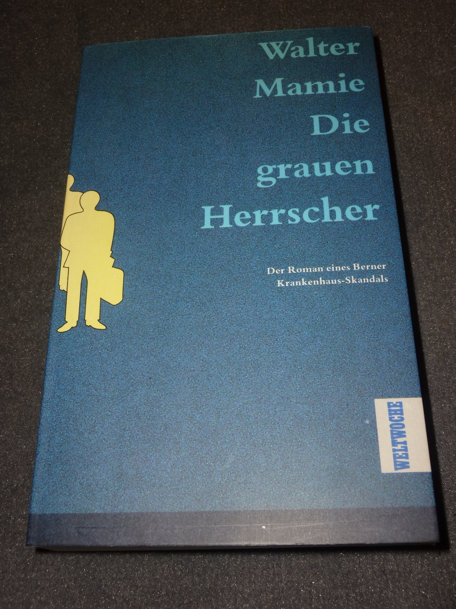 Die grauen Herrscher - Der Roman eines Berner Krankenhaus-Skandals book