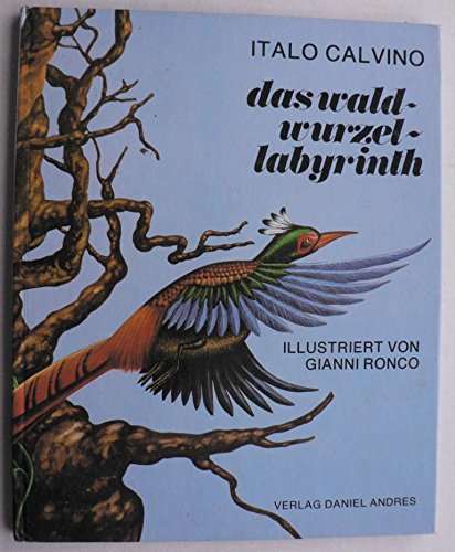 Das Wald-Wurzel-Labyrinth. Illustriert von Gianni Ronco. Books