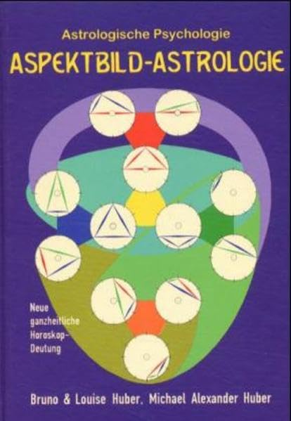 Aspektbild-Astrologie: Neue ganzheitliche Horoskopdeutung (Astrologische Psychologie) Religion & Esotericism