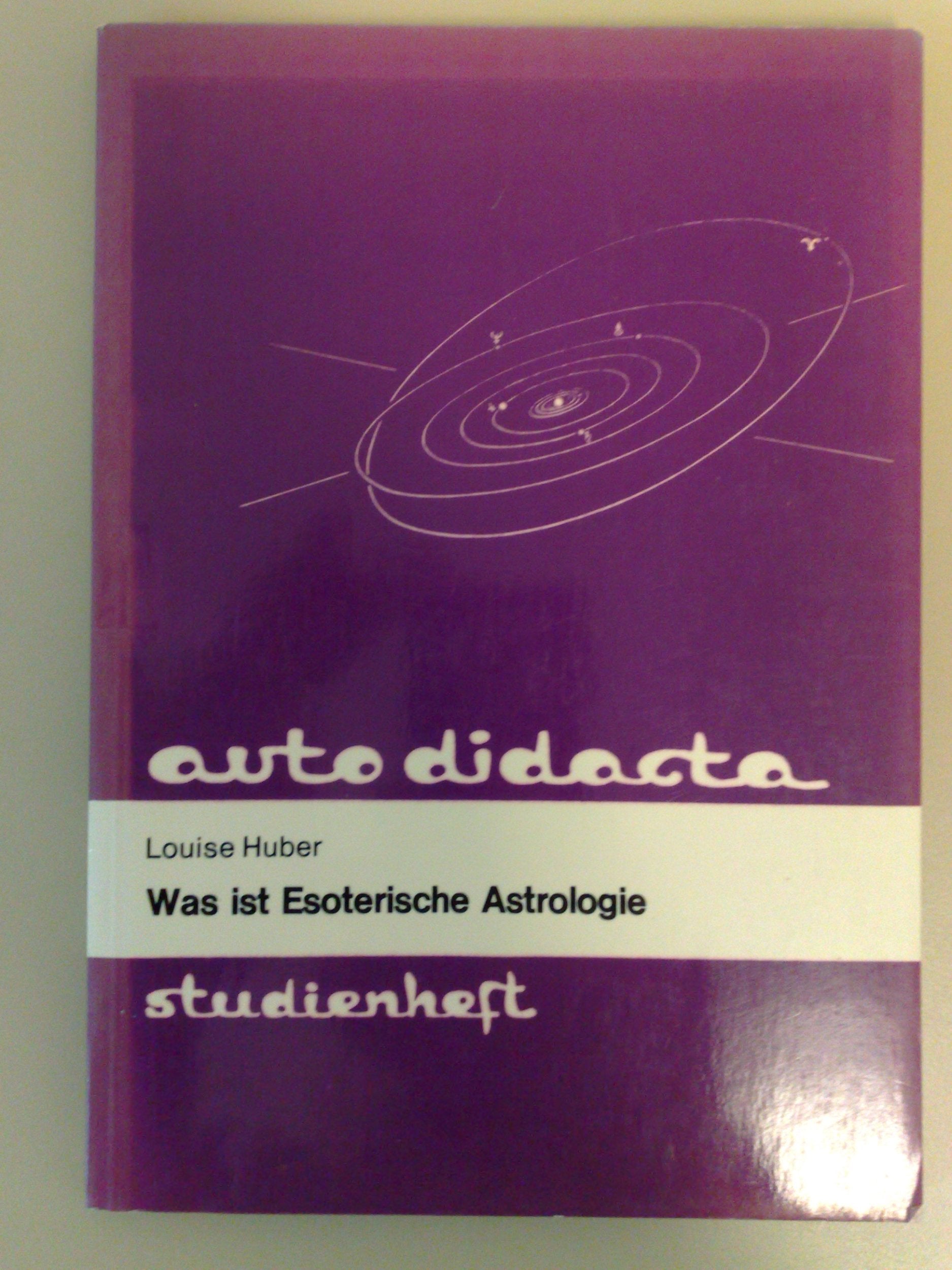 Was ist esoterische Astrologie (Autodidacta-Bände) Books