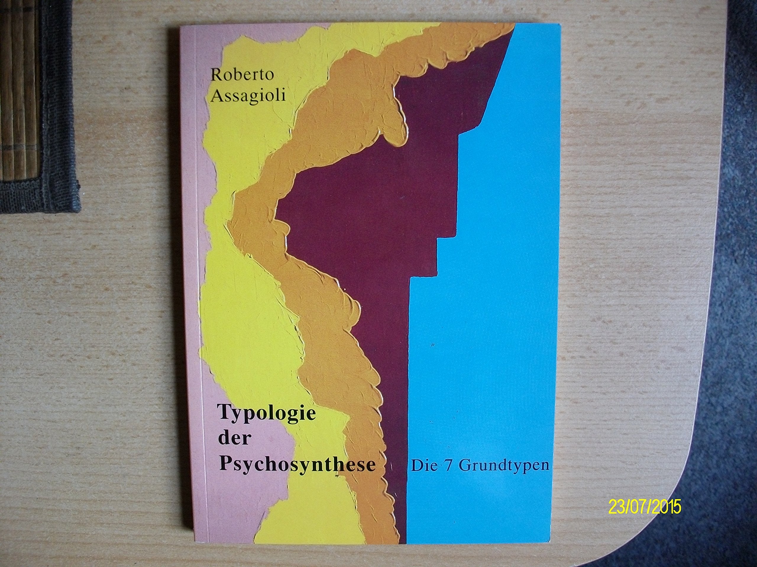 Typologie der Psychosynthese: Die 7 Grundtypen (Autodidacta-Bände) Psychology