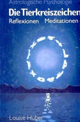 Tierkreiszeichen, Reflexionen, Meditationen: Reflexionen, Meditationen. Der geistige Weg u. d. Wandlungskrisen jedes einzelnen Zeichens. Ausgew. Texte ... (Astrologische Psychologie) Film, Art & Culture