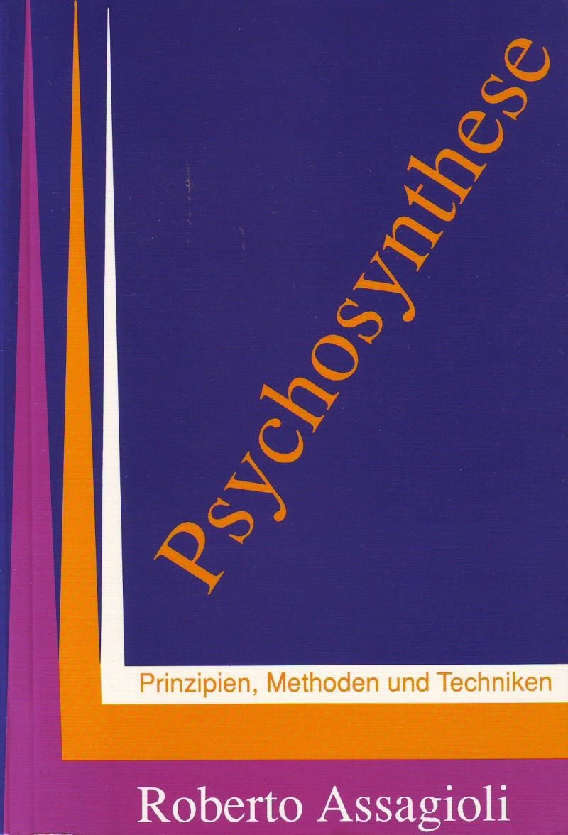 Psychosynthese: Prinzipien, Methoden und Techniken Medicine