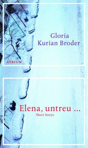 Elena, untreu...: Short Storys: Short Storys. Deutsche Erstausgabe Contemporary literature