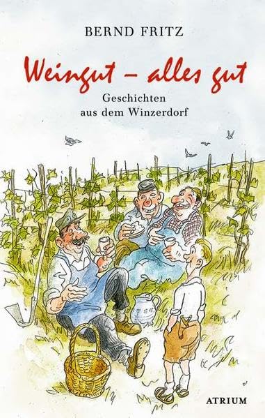 Weingut - alles gut: Geschichten aus dem Winzerdorf Contemporary literature